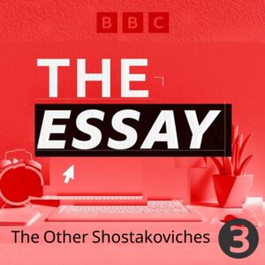 The Essay: The Other Shostakoviches