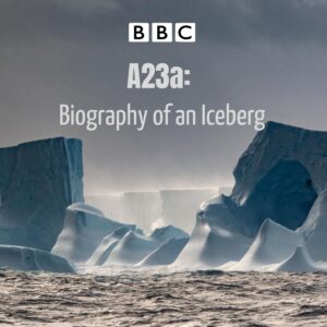 A23a: Biography of an Iceberg