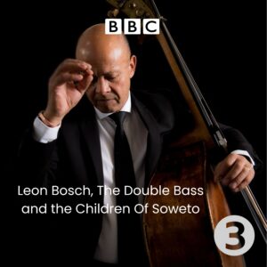 Leon Bosch, The Double Bass and The Children Of Soweto